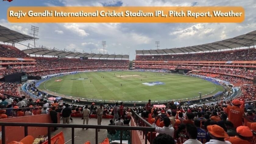 Rajiv Gandhi International Cricket Stadium : -Pitch Report , IPL Stats, IPL Highest score