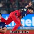 Rasikh Salam  Age, Career, Stats, Net Worth, Family, IPL Team & More